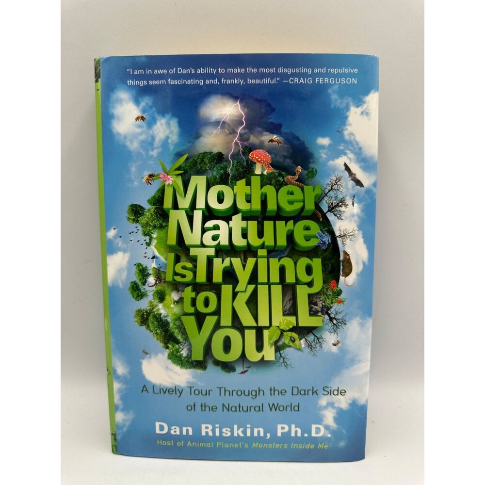 Mother Nature Is Trying To Kill You Dan Riskin 2014 Hardcover Science Pre-Owned